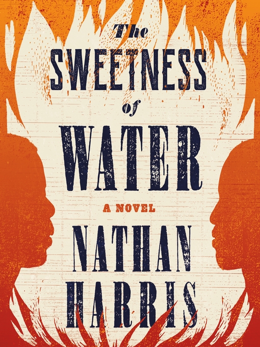 Title details for The Sweetness of Water by Nathan Harris - Available